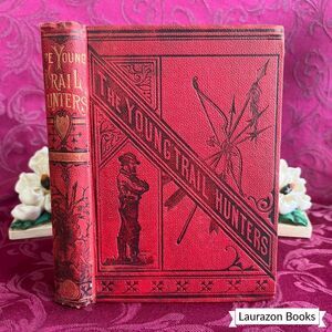 1876 The Young Trail Hunters, Samuel Woodworth Cozzens, Illustrated Antique Book